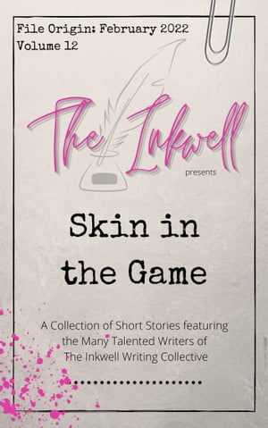 The Inkwell presents: Skin in the Game