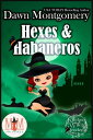 Hexes and Habaneros: Magic and Mayhem Universe Kitchen Witch Academy, 3【電子書籍】 Dawn Montgomery