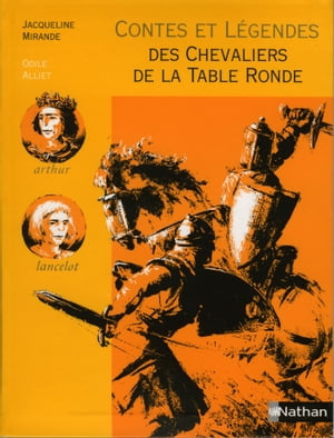 Contes et L?gendes des Chevaliers de la Table Ronde【電子書籍】[ Jacqueline Mirande ]