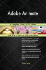 Adobe Animate A Complete Guide - 2020 Edition【電子書籍】[ Gerardus Blokdyk ]