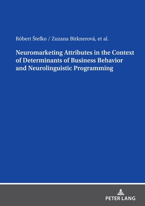 Neuromarketing Attributes in the Contex of Determinants of Business Behavior and Neurolinguistic Programming