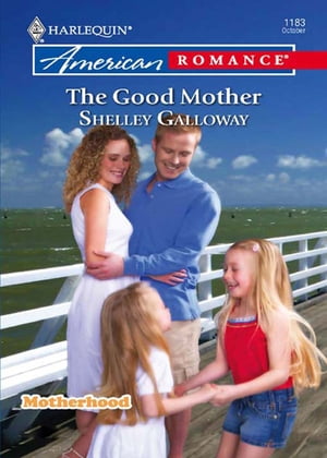 The Good Mother (Motherhood, Book 3) (Mills & Boon Love Inspired)