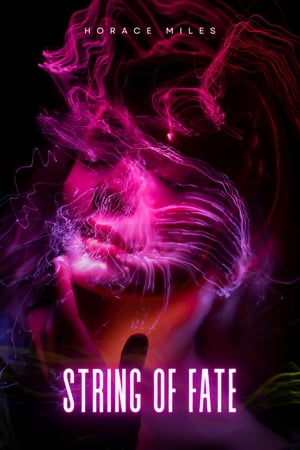 ŷKoboŻҽҥȥ㤨String Of Fate A Mysterious Love StoryŻҽҡ[ Horace Miles ]פβǤʤ871ߤˤʤޤ