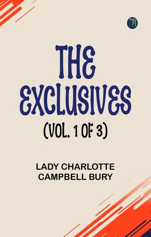 ŷKoboŻҽҥȥ㤨The Exclusives (vol. 1 of 3Żҽҡ[ Lady Charlotte Campbell Bury ]פβǤʤ158ߤˤʤޤ