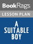 A Suitable Boy by Vikram Seth Lesson Plans