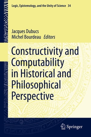 Constructivity and Computability in Historical and Philosophical Perspective【電子書籍】