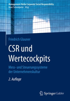 CSR und Wertecockpits Mess- und Steuerungssysteme der Unternehmenskultur【電子書籍】[ Friedrich Glauner ]