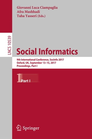 Social Informatics 9th International Conference, SocInfo 2017, Oxford, UK, September 13-15, 2017, Proceedings, Part IŻҽҡ