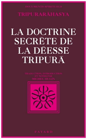 La Doctrine secrète de la déesse Tripurã