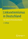 Linksextremismus in Deutschland Eine kritische Bestandsaufnahme