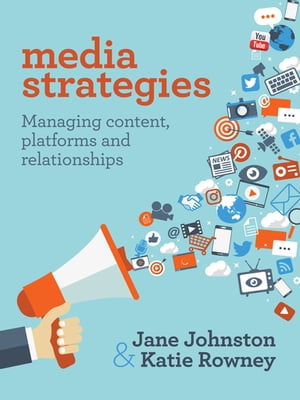 Media Strategies Managing content, platforms and relationships