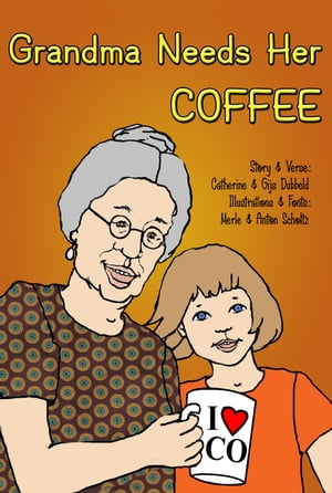 Grandma Needs Her Coffee【電子書籍】[ Merl