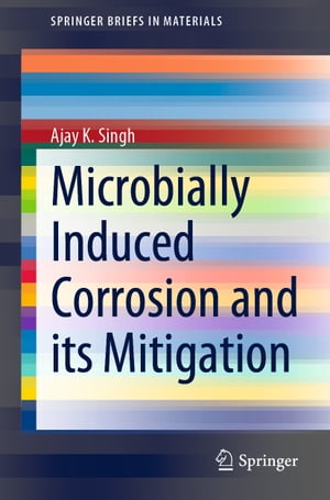 Microbially Induced Corrosion and its Mitigation