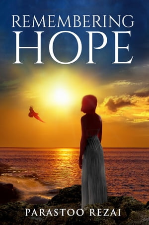 Remembering Hope【電子書籍】[ Parastoo Rezai ]