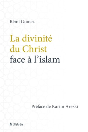 La divinité du Christ face à l'islam