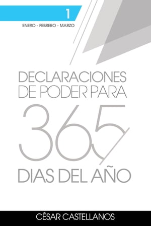 Declaraciones de Poder Para 365 Días del Año Volumen 1