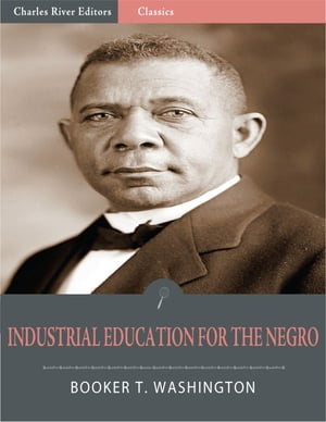 Industrial Education for the Negro (Illustrated Edition)