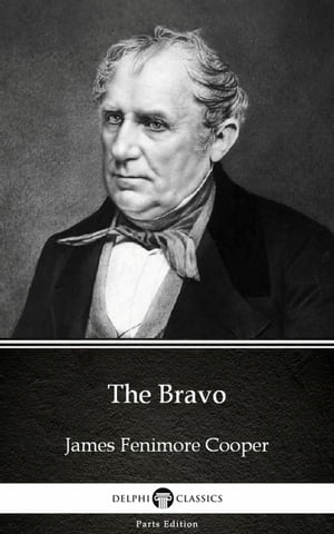 ŷKoboŻҽҥȥ㤨The Bravo by James Fenimore Cooper - Delphi Classics (IllustratedŻҽҡ[ James Fenimore Cooper ]פβǤʤ129ߤˤʤޤ