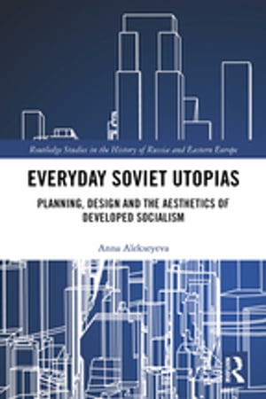 Everyday Soviet Utopias