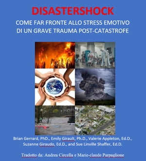 DISASTERSHOCK COME FAR FRONTE ALLO STRESS EMOTIVO DI UN GRAVE TRAUMA POST-CATASTROFE