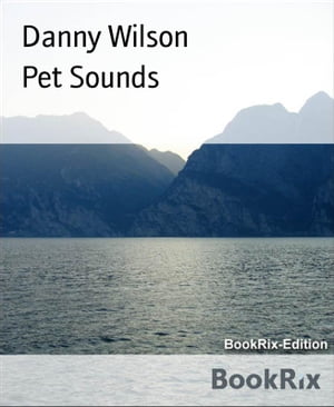 Pet Sounds【電子書籍】[ Danny Wilson ]