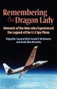 Remembering the Dragon Lady: The U-2 Spy Plane: Memoirs of the Men Who Made the Legend Memoirs of the Men who Experienced the Legend of the U-2 Spy Plane【電子書籍】 Gerald McIlmoyle, Linda Rios Bromley