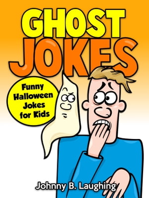 ŷKoboŻҽҥȥ㤨Ghost Jokes: Funny Halloween Jokes for KidsŻҽҡ[ Johnny B. Laughing ]פβǤʤ109ߤˤʤޤ