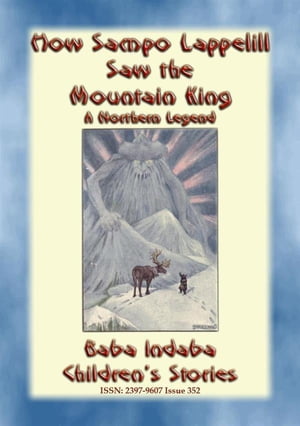 HOW SAMPO LAPPELILL SAW THE MOUNTAIN KING - A Northern Legend for Children