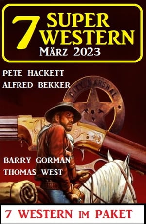 7 Super Western M?rz 2023Żҽҡ[ Alfred Bekker ]