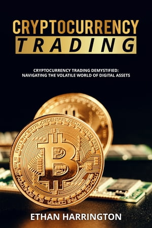 ŷKoboŻҽҥȥ㤨Cryptocurrency Trading Cryptocurrency Trading Demystified: Navigating the Volatile World of Digital AssetsŻҽҡ[ Ethan Harrington ]פβǤʤ976ߤˤʤޤ