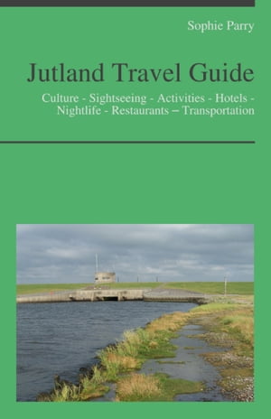Jutland, Denmark Travel Guide: Culture - Sightseeing - Activities - Hotels - Nightlife - Restaurants – Transportation