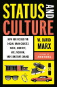 Status and Culture How Our Desire for Social Rank Creates Taste, Identity, Art, Fashion, and Constant Change【電子書籍】 W. David Marx