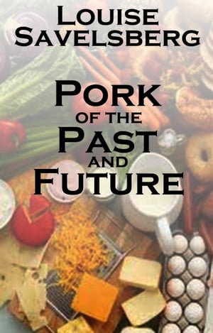 Pork of the Past and Future【