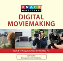 Knack Digital Moviemaking Tools & Techniques to Make Movies like a Pro