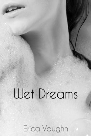 Wet Dreams (part two of the Jack and Cora Trilogy)Żҽҡ[ Erica Vaughn ]