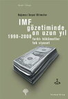 IMF G?zetiminde On Uzun Y?l , 1998 - 2008 - Farkl? H?k?metler Tek Siyaset【電子書籍】[ Korkut Boratav ]
