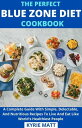 ŷKoboŻҽҥȥ㤨The Perfect Blue Zone Diet Cookbook; A Complete Guide With Simple, Delectable, And Nutritious Recipes To Live And Eat Like World's Healthiest PeopleŻҽҡ[ Kyrie Matt ]פβǤʤ350ߤˤʤޤ