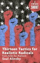 Thirteen Tactics for Realistic Radicals from Rules for Radicals【電子書籍】 Saul Alinsky