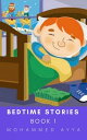 ŷKoboŻҽҥȥ㤨Bedtime stories A Collection of Illustrated Short stories, the best of all timesŻҽҡ[ Mohammed Ayya ]פβǤʤ128ߤˤʤޤ
