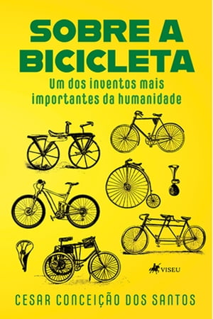 ŷKoboŻҽҥȥ㤨Sobre a Bicicleta Um dos Inventos mais Importantes da HumanidadeŻҽҡ[ Cesar Conceic?a?o dos Santos ]פβǤʤ300ߤˤʤޤ