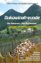 Bukowinafreunde Die Bukowina - Das Buchenland - vergangen und dennoch gegenw rtig【電子書籍】 Alfred Wanza