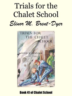 Trials for the Chalet SchoolŻҽҡ[ Elinor M. Brent-Dyer ]