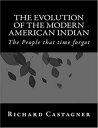 The Evolution of the Modern American Indian Evolution Series, #8【電子書籍】[ Richard ...