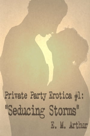 ŷKoboŻҽҥȥ㤨Private Party Erotica # 1: Seducing StormsŻҽҡ[ E. M. Arthur ]פβǤʤ109ߤˤʤޤ
