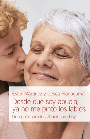 Desde que soy abuela, ya no me pinto los labios