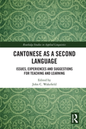 Cantonese as a Second Language Issues, Experiences and Suggestions for Teaching and Learning