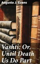 Vashti; Or, Until Death Us Do Part【電子書