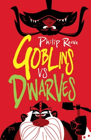 Goblins Vs Dwarves【電子書籍】 Philip Reeve