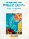 Propuestas de educaci?n ind?gena. Aprendizaje en comunidad, inclusi?n e interculturalidad.