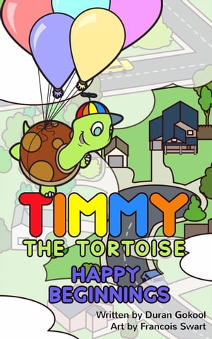 Timmy the Tortoise Happy Beginnings【電子書籍】[ Duran ]